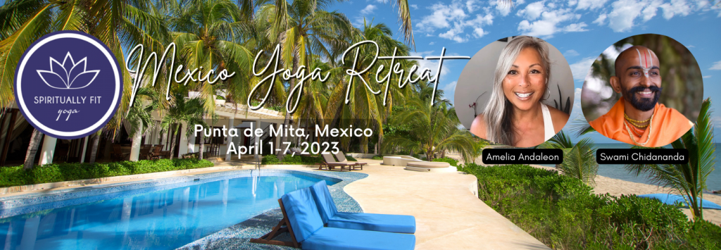2023 Mexico Yoga Retreat! Spirituality, Surfing, and Salsa with Amelia Andaleon and Guest Teacher Swami Chidananda!